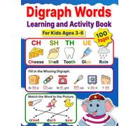 Digraph Words Learning and Activity Book for Kids Ages 3-6: Practice CH, SH, TH & More Digraph Words with Fun Worksheets, Tracing, Coloring, and Easy ... for Preschool, Kindergarten & Early Readers
