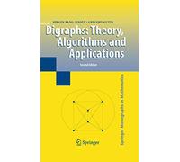 Digraphs: Theory, Algorithms and Applications (Springer Monographs in Mathematics)
