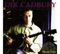 Dik Cadbury - About Time