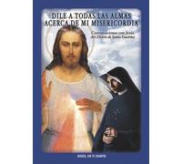 Dile A Todas Las Almas Acerca De Mi Misericordia