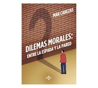 Dilemas morales : entre la espada y la pared