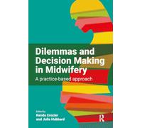 Dilemmas and Decision Making in Midwifery: A practice-based approach