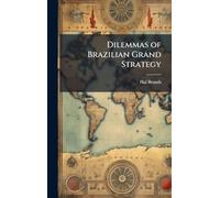 Dilemmas of Brazilian Grand Strategy