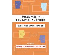 Dilemmas of Educational Ethics: Cases and Commentaries