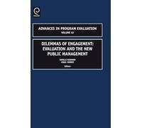 Dilemmas of Engagement: Evaluation and the New Public Management: 10 (Advances in Program Evaluation, 10)
