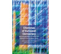 Dilemmas of European Democracy : New Perspectives on Democratic Politics in the European Union