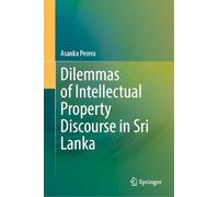 Dilemmas of Intellectual Property Discourse in Sri Lanka