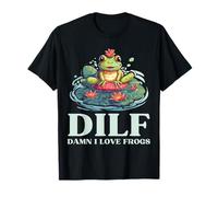DILF-Damn I Love Frogs Funny Saying Frog-Amphibian Lovers T-Shirt