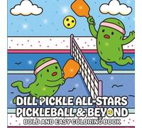 Dill Pickle All-Stars Pickleball & Beyond: Bold and Easy Coloring Book (GigglesbyVictoria)