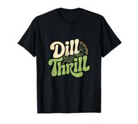 Dill Thrill | Pickling Fun | Herb Garden T-Shirt