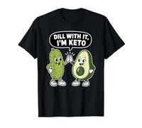 Dill with It I'm Keto Funny Pickle Avocado Low Carb T-Shirt