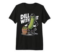 Dill with It Pickles Cucumber Pickling Funny Pickle Premium T-Shirt