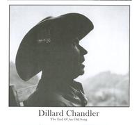 Dillard Chandler - End Of An Old Song [VINYL]