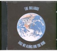 Dillards - Take Me Along For The Ride