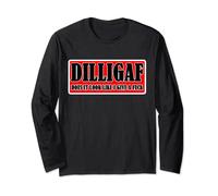 DILLIGAF Does It Look Like I Give A Fuck Long Sleeve T-Shirt