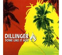 Dillinger – Some Like It Hot