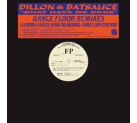 Dillon & Batsauce - What Have We Done (Dance Floor Remixes) [VINYL]