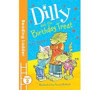 Dilly and the Birthday Treat: A Funny Children's Dinosaur Story for Kids Learning to Read (Reading Ladder Level 2)