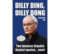 Dilly Ding, Dilly Dong: The funniest Claudio Ranieri quotes... ever!