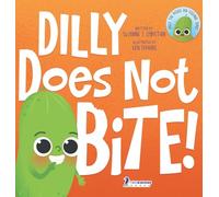 Dilly Does Not Bite!: A Read-Aloud Toddler Guide About Biting (Ages 2-4) (Dilly the Pickle: Big Feelings)