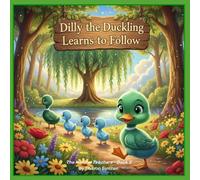 Dilly the Duckling (The Natural Teachers)