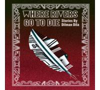 Dilman Dila Where Rivers Go to Die Paperback Book Dilman Dila Multicolor