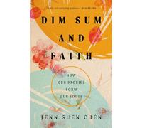 Dim Sum and Faith: How Our Stories Form Our Souls