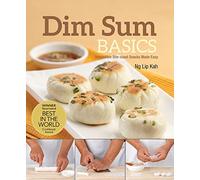 Dim Sum Basics (New Edition): Irresistible Bite-sized Snacks Made Easy