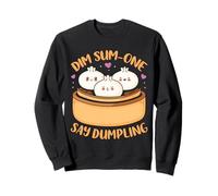 Dim Sum-One Say Dumpling Funny Dim Sum Dumplings Pierogi Sweatshirt