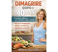 Dimagrire dopo i 40: Il sistema realistico per perdere peso anche se hai provato di tutto