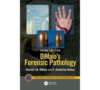 DiMaio's Forensic Pathology (Practical Aspects of Criminal and Forensic Investigations)