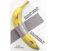 Dimanche sans fin: Maurizio Cattelan et la collection du Centre Pompidou