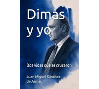 Dimas y yo: Dos vidas que se cruzaron