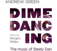 Dime Dancing: The Music Of Steely Dan
