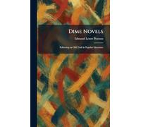 Dime Novels: Following an Old Trail in Popular Literature