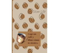 Dime qué sientes con un café: Slow Life