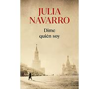 Dime quién soy / Tell Me Who I Am (Julia Navarro)