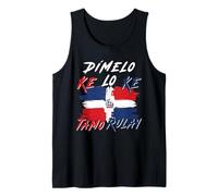Dímelo Ke Lo Ke Tamo Rulay Dominican Flag DR Slang Pride Tank Top