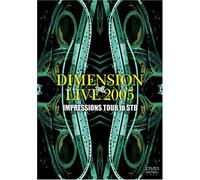 DIMENSION LIVE2005 IMPRESSIONS TOUR in STB [DVD]