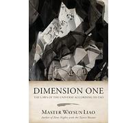 Dimension One: The Laws of the Universe According to Tao: The Laws