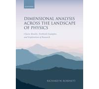 Dimensional Analysis Across the Landscape of Physics : Classic Results, Textbook Examples, and Exploration of Research