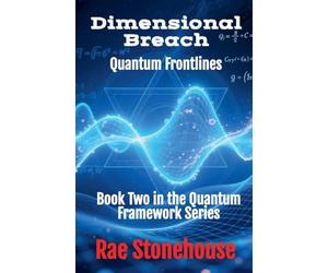 Dimensional Breach: Quantum Frontlines: 2 (The Quantum Framework)