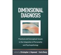 Dimensional Diagnosis : Practical and Conceptual Issues in the Integration of Personality and Psychopathology