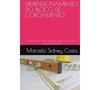 DIMENSIONAMENTO DO BLOCO DE COROAMENTO: COMPARATIVO ENTRE O MÉTODO EMPÍRICO E O MÉTODO DAS BIELAS E TIRANTES