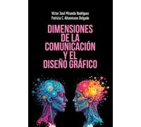 DIMENSIONES DE LA COMUNICACIÓN Y EL DISEÑO GRÁFICO