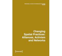 Dimensions. Journal of Architectural Knowledge: Vol. 5, No. 9/2025: Changing Spatial Practice: Alliances, Activism and Networks