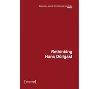 Dimensions. Journal of Architectural Knowledge: Vol. 5, No. 9/2025: Rethinking Hans Döllgast (Dimensions. Journal of Architectural Knowledge)