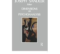 Dimensions of Psychoanalysis: A Selection of Papers Presented at the Freud Memorial Lectures