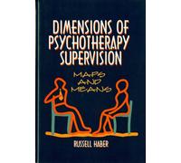 Dimensions of Psychotherapy Supervision: Maps and Means (Norton Professional Books) (Norton Professional Books (Hardcover))