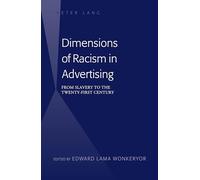 Dimensions of Racism in Advertising: From Slavery to the Twenty-First Century